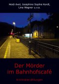 ebook: Der Mörder im Bahnhofscafé