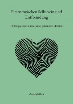 ebook: Eltern zwischen Selbstsein und Entfremdung