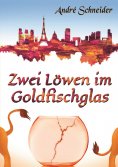 eBook: Zwei Löwen im Goldfischglas