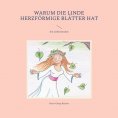 eBook: Warum die Linde herzförmige Blätter hat