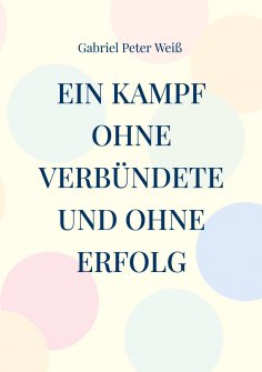 ebook: Ein Kampf ohne Verbündete und ohne Erfolg
