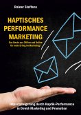 eBook: Haptisches Performance Marketing - Das Beste aus Offline und Online für mehr Erfolg im Marketing