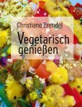 eBook: Vegetarisch genießen