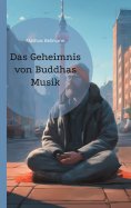 eBook: Das Geheimnis von Buddhas Musik