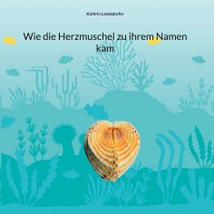 ebook: Wie die Herzmuschel zu ihrem Namen kam