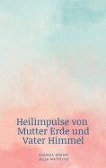 eBook: Heilimpulse von Mutter Erde und Vater Himmel