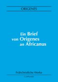ebook: Ein Brief von Origenes an Africanus