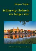 eBook: Schleswig-Holstein vor langer Zeit