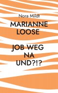 eBook: Marianne Loose Job weg Na und?!?
