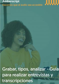 ebook: Grabar, tipos, analizar - Guia para realizar entrevistas y transcripciones