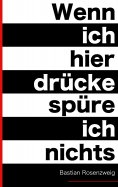 ebook: Wenn ich hier drücke, spüre ich nichts