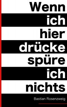 ebook: Wenn ich hier drücke, spüre ich nichts