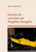 eBook: Patrizia M. - vermisst am Flugplatz Hangelar
