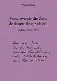 eBook: Verschwende die Zeit, sie dauert länger als du.