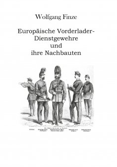 eBook: Europäische Vorderlader-Dienstgewehre und ihre Nachbauten