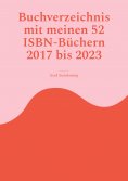 eBook: Buchverzeichnis mit meinen 52 ISBN-Büchern 2017 bis 2023