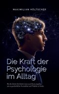 eBook: Die Kraft der Psychologie im Alltag