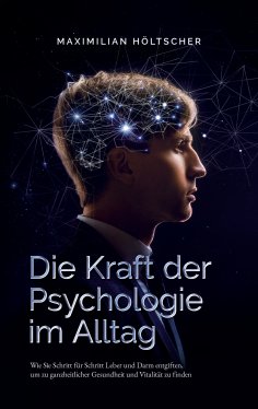 eBook: Die Kraft der Psychologie im Alltag