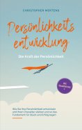 ebook: Persönlichkeitsentwicklung - Die Kraft der Persönlichkeit