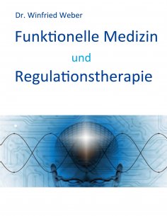eBook: Funktionelle Medizin und Regulationstherapie