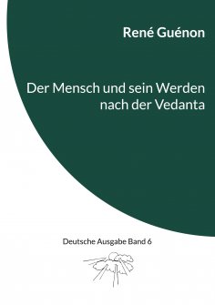 eBook: Der Mensch und sein Werden nach der Vedanta