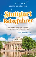 eBook: Stuttgart Reiseführer: Der perfekte Reiseführer für einen unvergesslichen Aufenthalt in Stuttgart - 