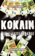 eBook: Kokain - Deine letzte Straße