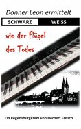 eBook: Donner Leon ermittelt: SCHWARZ-WEISS wie der Flügel des Todes