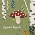 eBook: Theo der Fliegenpilz