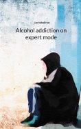 eBook: Alcohol addiction on expert mode