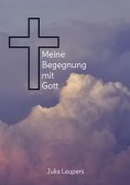 ebook: Meine Begegnung mit Gott