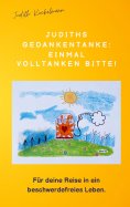 eBook: Judiths Gedankentanke: Einmal volltanken bitte!