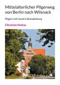 ebook: Mittelalterlicher Pilgerweg von Berlin nach Wilsnack