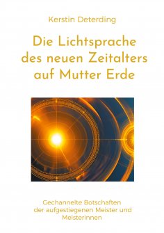 eBook: Die Lichtsprache des Neuen Zeitalters auf Mutter Erde