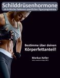 eBook: Schilddrüsenhormone als kritische Faktoren sportlicher Figurprogramme