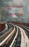 ebook: Die Ahnungen des Adrian Graf von Holter-Kersch