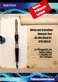 eBook: Neues Prüfungsformat Hören und Schreiben Deutsch-Test für den Beruf B1 DTB/BSK B1