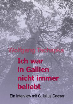 eBook: Ich war in Gallien nicht immer beliebt