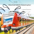 eBook: Münchner S-Bahn-Katastrophen