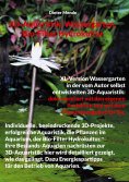 eBook: 3D-Aquaristik, Wassergarten, Bio-Filter Hydrokultur