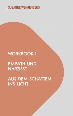 eBook: Workbook Empath und Narzisst Aus dem Schatten ins Licht