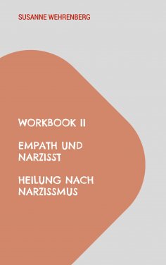 eBook: Workbook II Empath und Narzisst Heilung nach Narzissmus