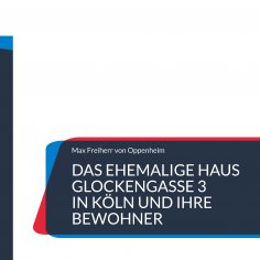 eBook: Das ehemalige Haus Glockengasse 3 in Köln und ihre Bewohner