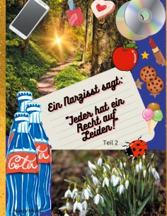 eBook: Ein Narzisst sagt: "Jeder hat ein Recht auf Leiden!"