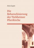 ebook: Die Rebarockisierung der Türkheimer Pfarrkirche