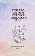 eBook: Der Tag, an dem ich mich verlassen habe