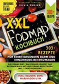 eBook: XXL Fodmap Kochbuch - 303 Rezepte für einen gesunden Darm und Ernährung bei Reizmagen