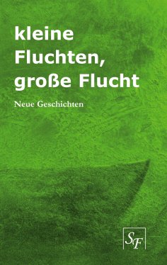 ebook: kleine Fluchten, große Flucht