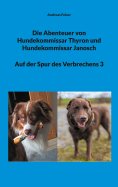 ebook: Die Abenteuer von Hundekommissar Thyron und Hundekommissar Janosch