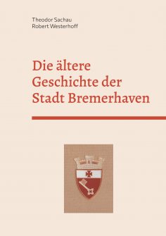 eBook: Die ältere Geschichte der Stadt Bremerhaven